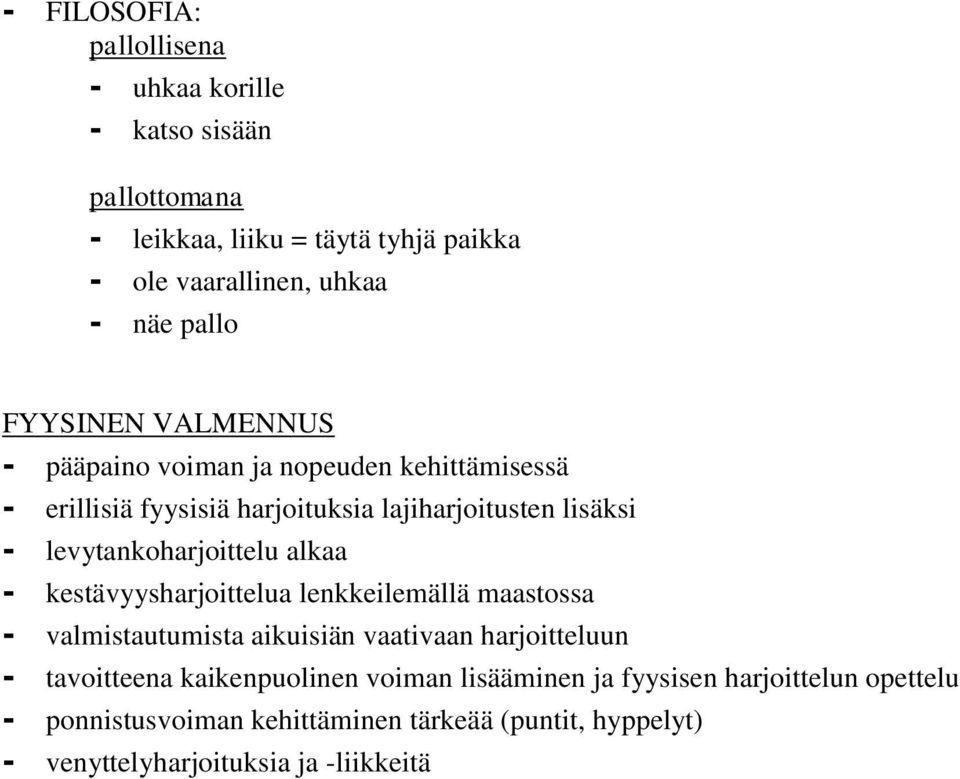 levytankoharjoittelu alkaa - kestävyysharjoittelua lenkkeilemällä maastossa - valmistautumista aikuisiän vaativaan harjoitteluun - tavoitteena