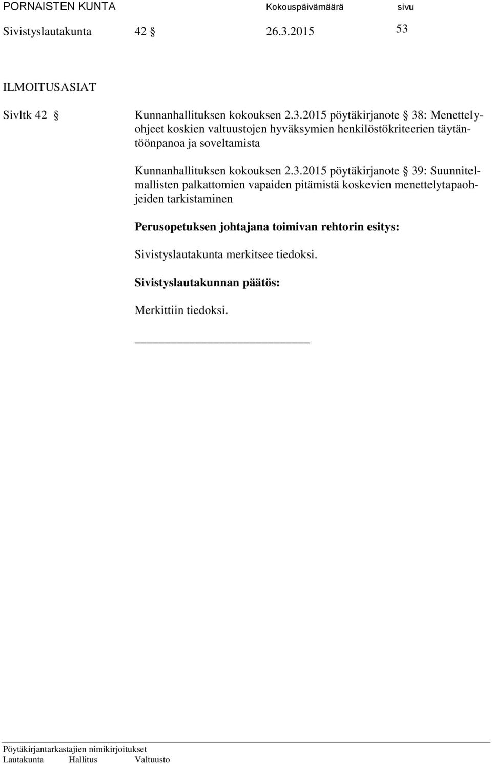 ILMOITUSASIAT Sivltk 42 Kunnanhallituksen kokouksen 2.3.