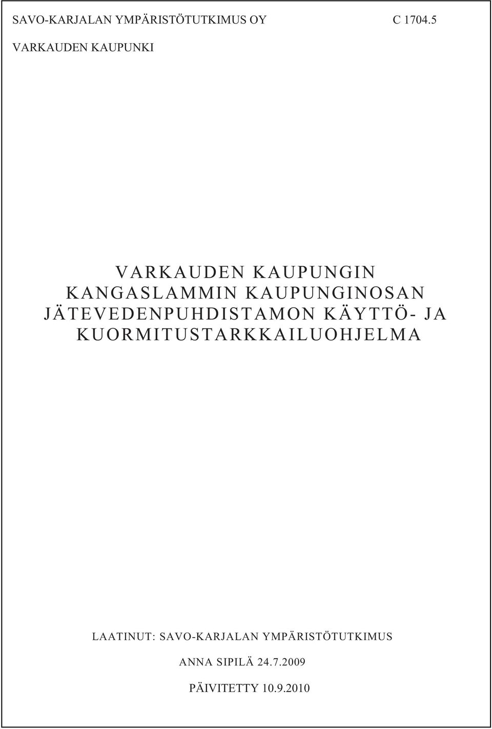 KAUPUNGINOSAN JÄTEVEDENPUHDISTAMON KÄYTTÖ- JA