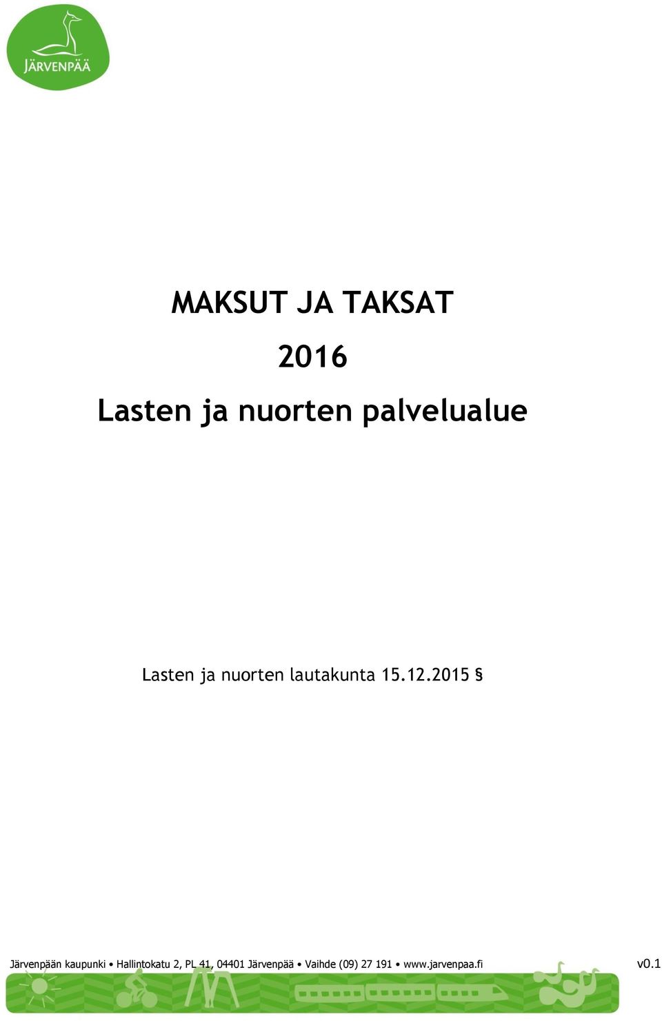 2015 Järvenpään kaupunki Hallintokatu 2,