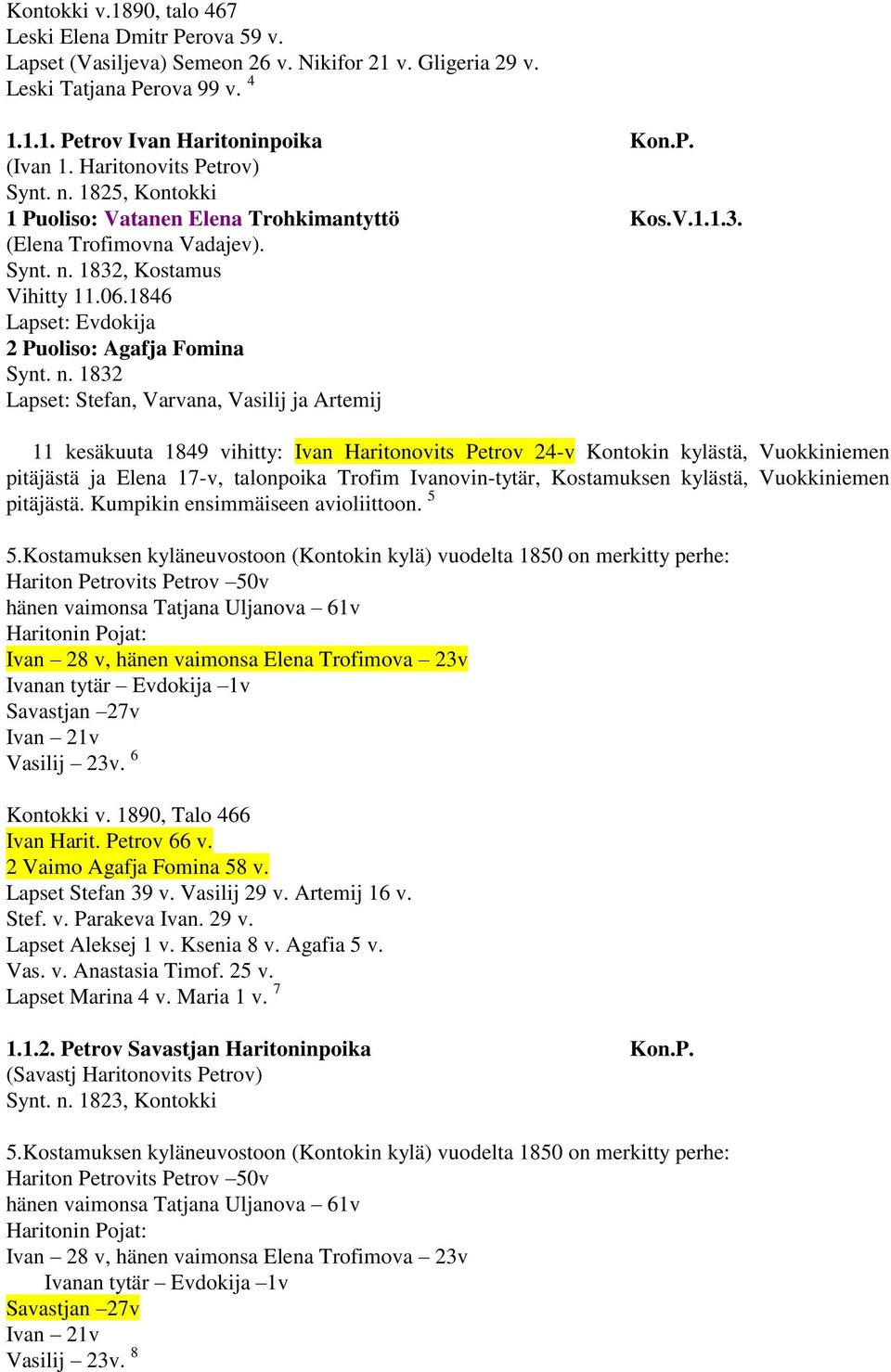 1846 Lapset: Evdokija 2 Puoliso: Agafja Fomina Synt. n.