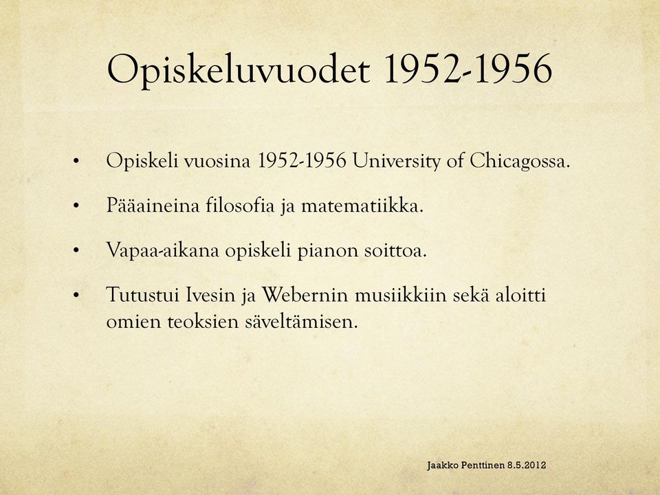 Pääaineina filosofia ja matematiikka.