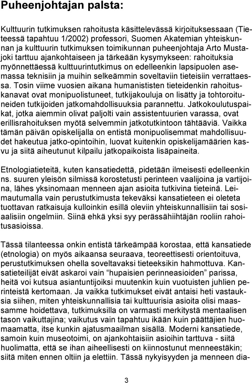 soveltaviin tieteisiin verrattaessa.