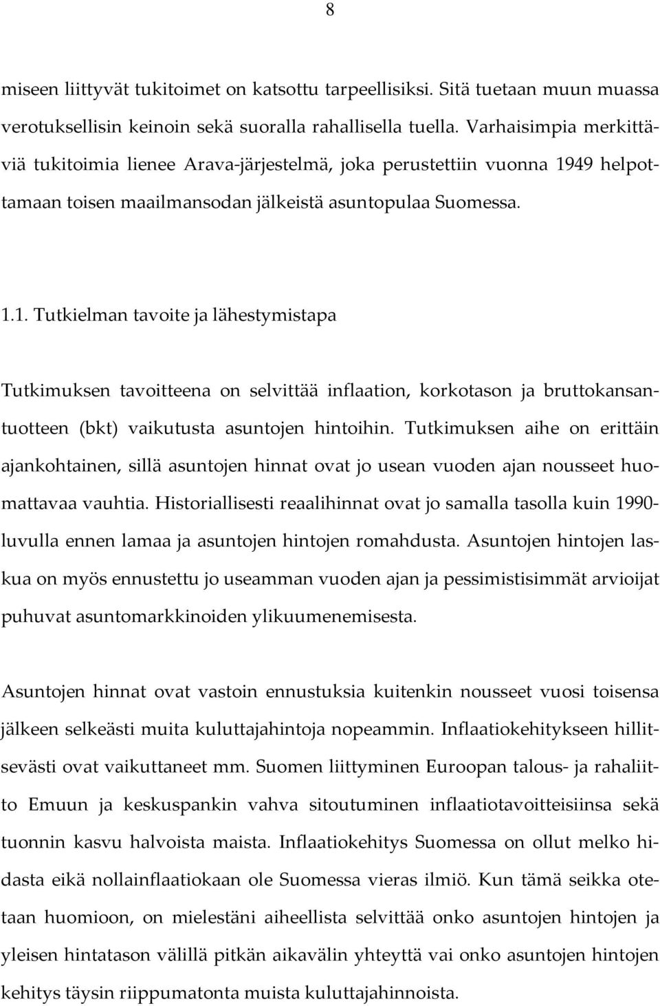 49 helpottamaan toisen maailmansodan jälkeistä asuntopulaa Suomessa. 1.