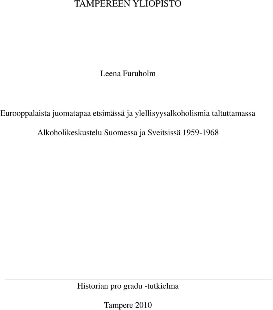 taltuttamassa Alkoholikeskustelu Suomessa ja