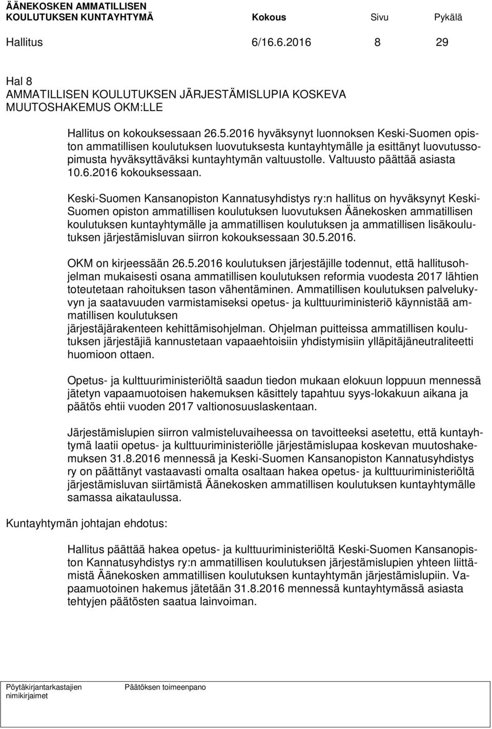 Valtuusto päättää asiasta 10.6.2016 kokouksessaan.