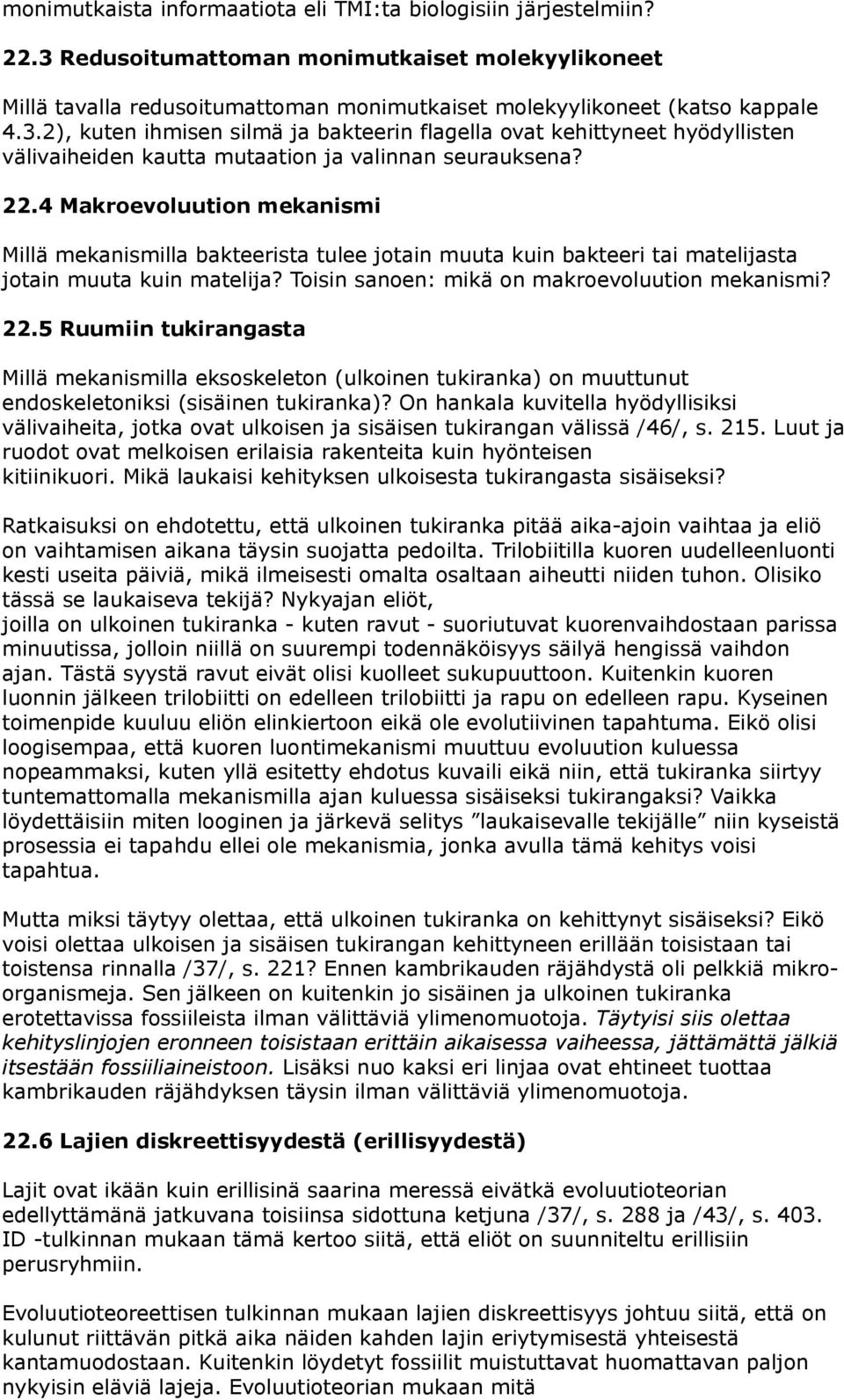 2), kuten ihmisen silmä ja bakteerin flagella ovat kehittyneet hyödyllisten välivaiheiden kautta mutaation ja valinnan seurauksena? 22.