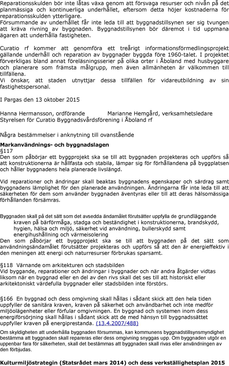 Curatio rf kommer att genomföra ett treårigt informationsförmedlingsprojekt gällande underhåll och reparation av byggnader byggda före 1960-talet.