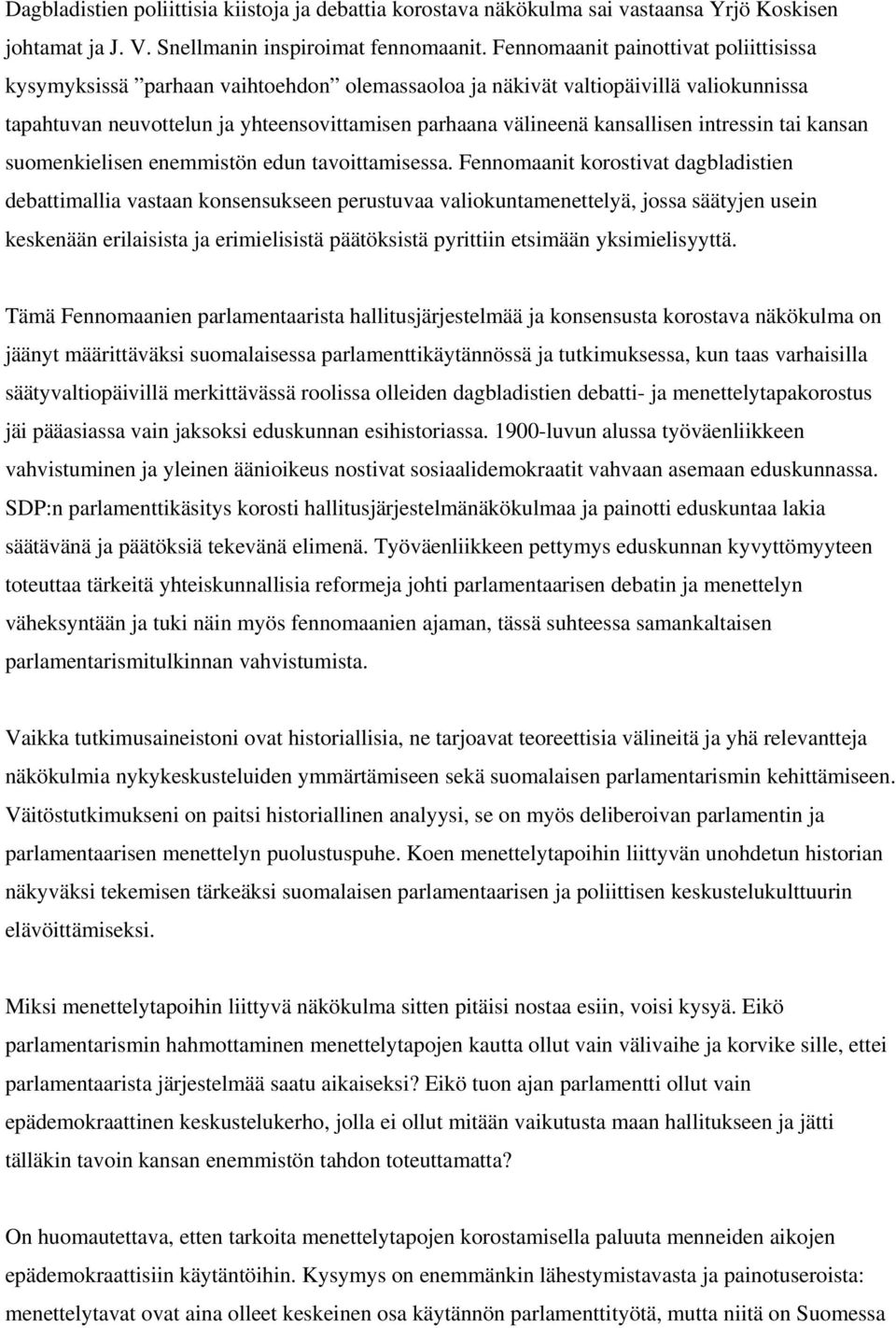 intressin tai kansan suomenkielisen enemmistön edun tavoittamisessa.