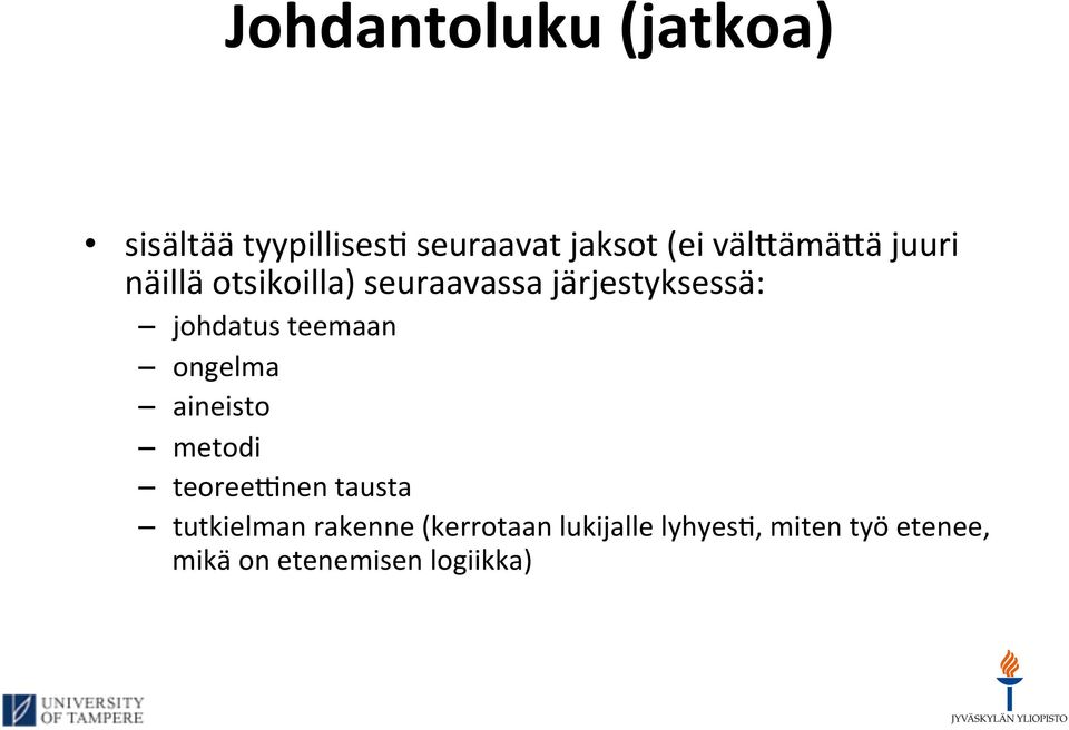 johdatus teemaan ongelma aineisto metodi teoree5nen tausta tutkielman