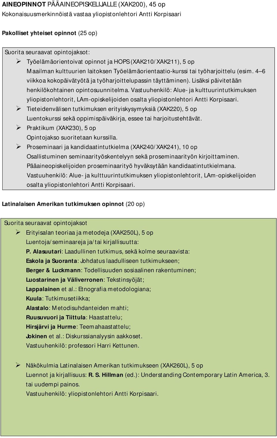 4 6 viikkoa kokopäivätyötä ja työharjoittelupassin täyttäminen). Lisäksi päivitetään henkilökohtainen opintosuunnitelma.