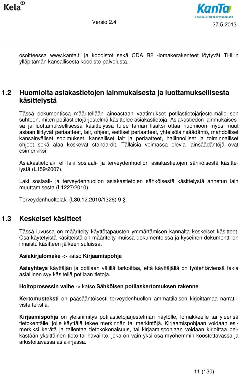 potilastietojärjestelmä käsittelee asiakastietoja.