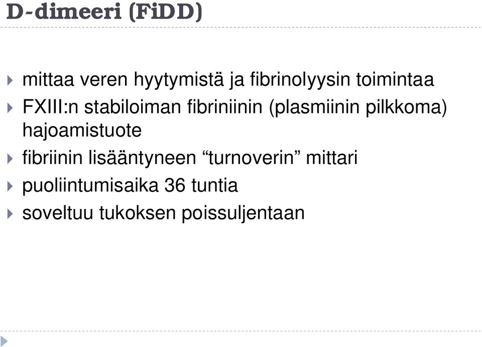 pilkkoma) hajoamistuote fibriinin lisääntyneen turnoverin