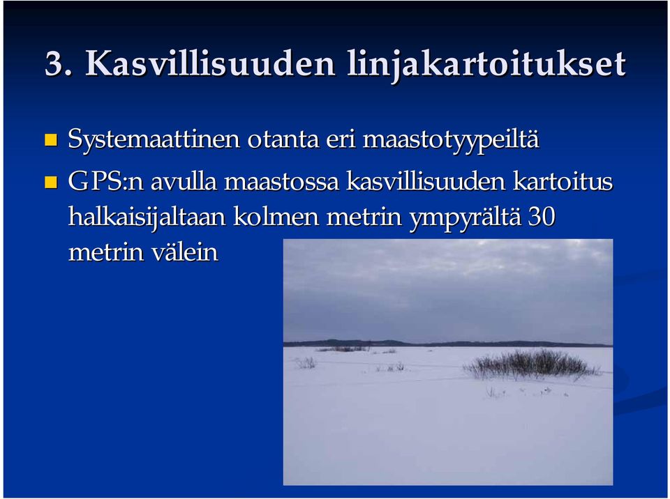 GPS:n avulla maastossa kasvillisuuden