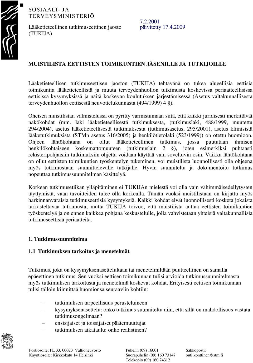 terveydenhuollon tutkimusta koskevissa periaatteellisissa eettisissä kysymyksissä ja näitä koskevan koulutuksen järjestämisessä (Asetus valtakunnallisesta terveydenhuollon eettisestä