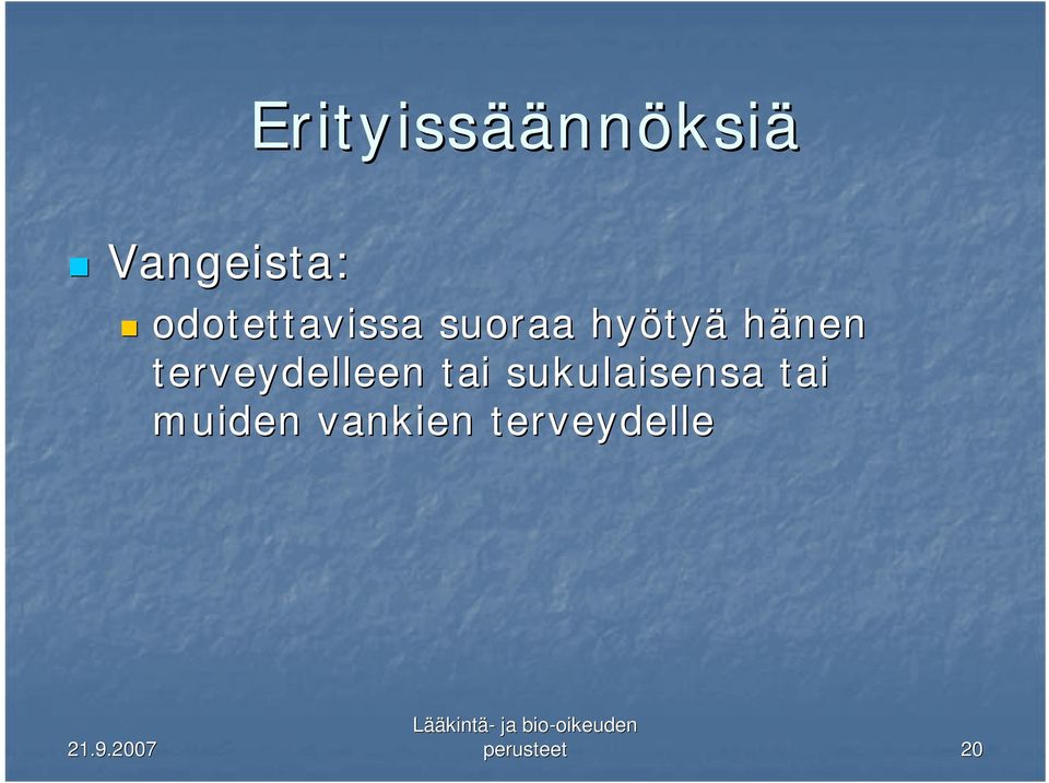 hänen terveydelleen tai