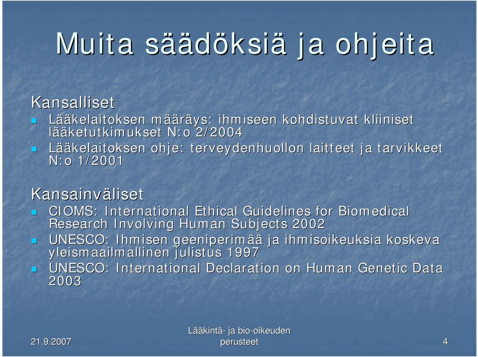 International Ethical Guidelines for Biomedical Research Involving Human Subjects 2002 UNESCO: Ihmisen geeniperimää