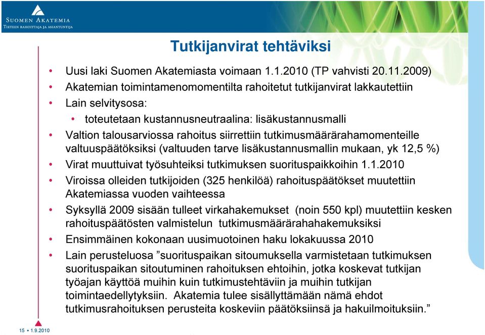 tutkimusmäärärahamomenteille valtuuspäätöksiksi (valtuuden tarve lisäkustannusmallin mukaan, yk 12