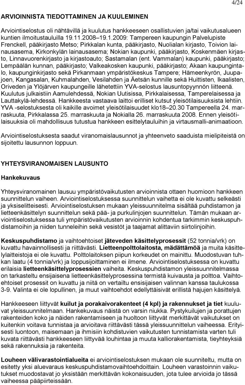 pääkirjasto, Koskenmäen kirjasto, Linnavuorenkirjasto ja kirjastoauto; Sastamalan (ent.