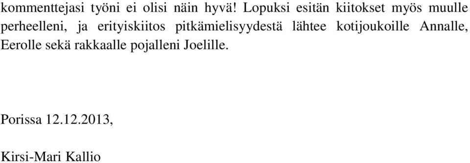 erityiskiitos pitkämielisyydestä lähtee kotijoukoille