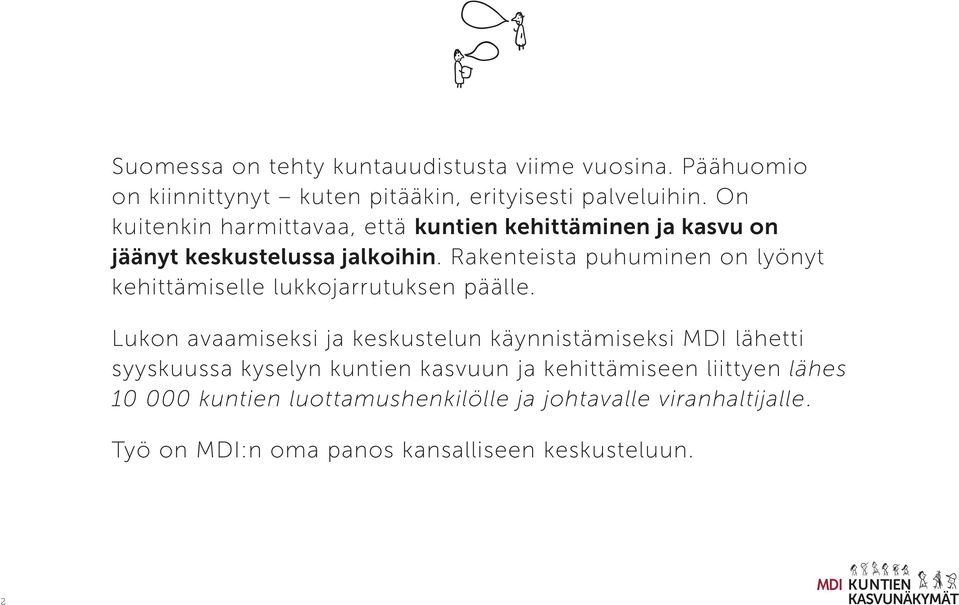 Rakenteista puhuminen on lyönyt kehittämiselle lukkojarrutuksen päälle.