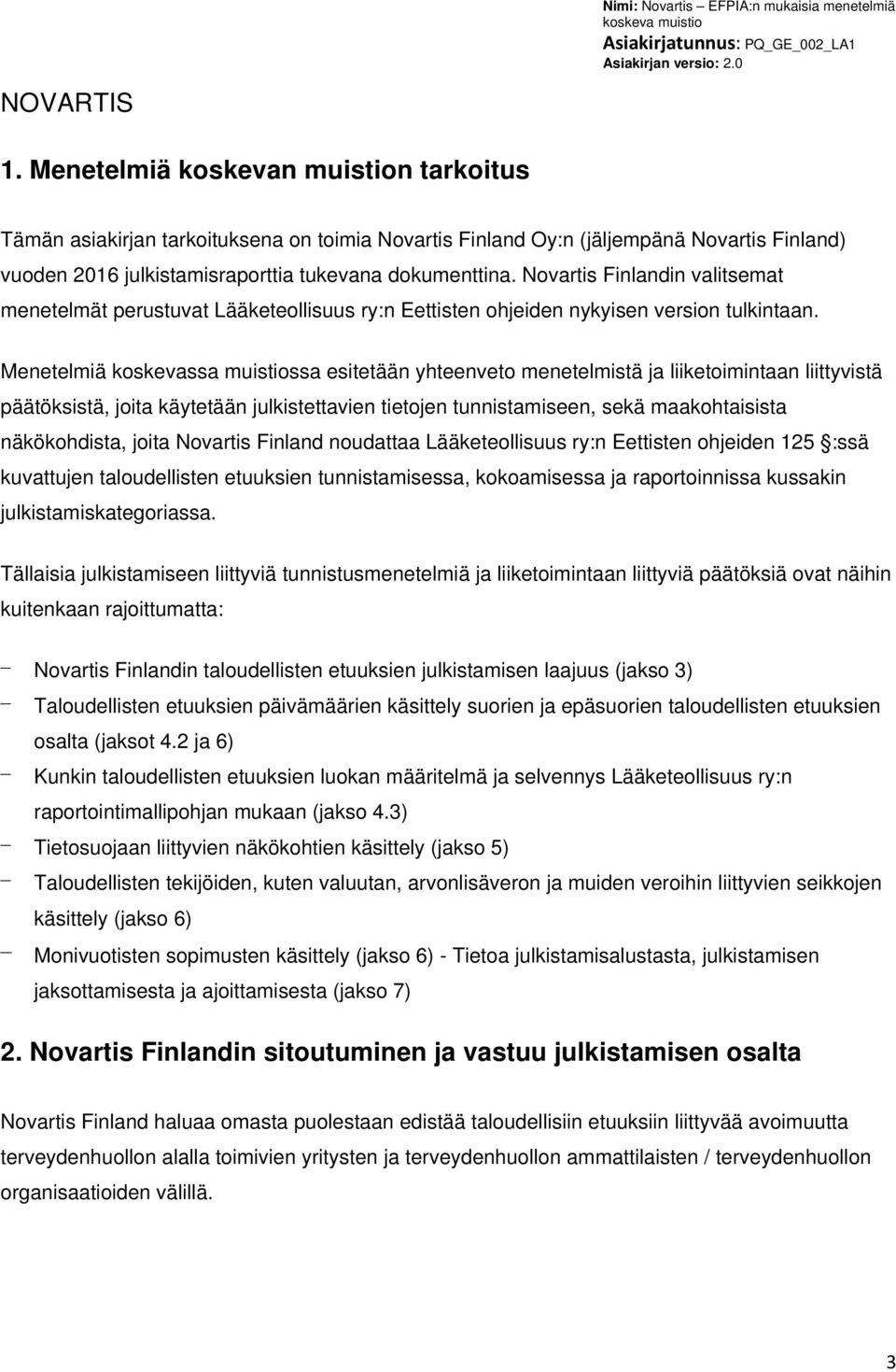 Menetelmiä koskevassa muistiossa esitetään yhteenveto menetelmistä ja liiketoimintaan liittyvistä päätöksistä, joita käytetään julkistettavien tietojen tunnistamiseen, sekä maakohtaisista