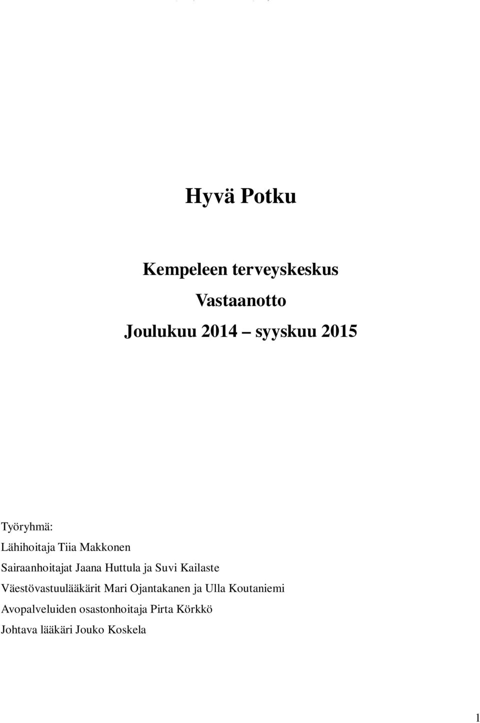 ja Suvi Kailaste Väestövastuulääkärit Mari Ojantakanen ja Ulla