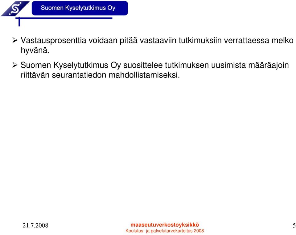 Suomen Kyselytutkimus Oy suosittelee tutkimuksen