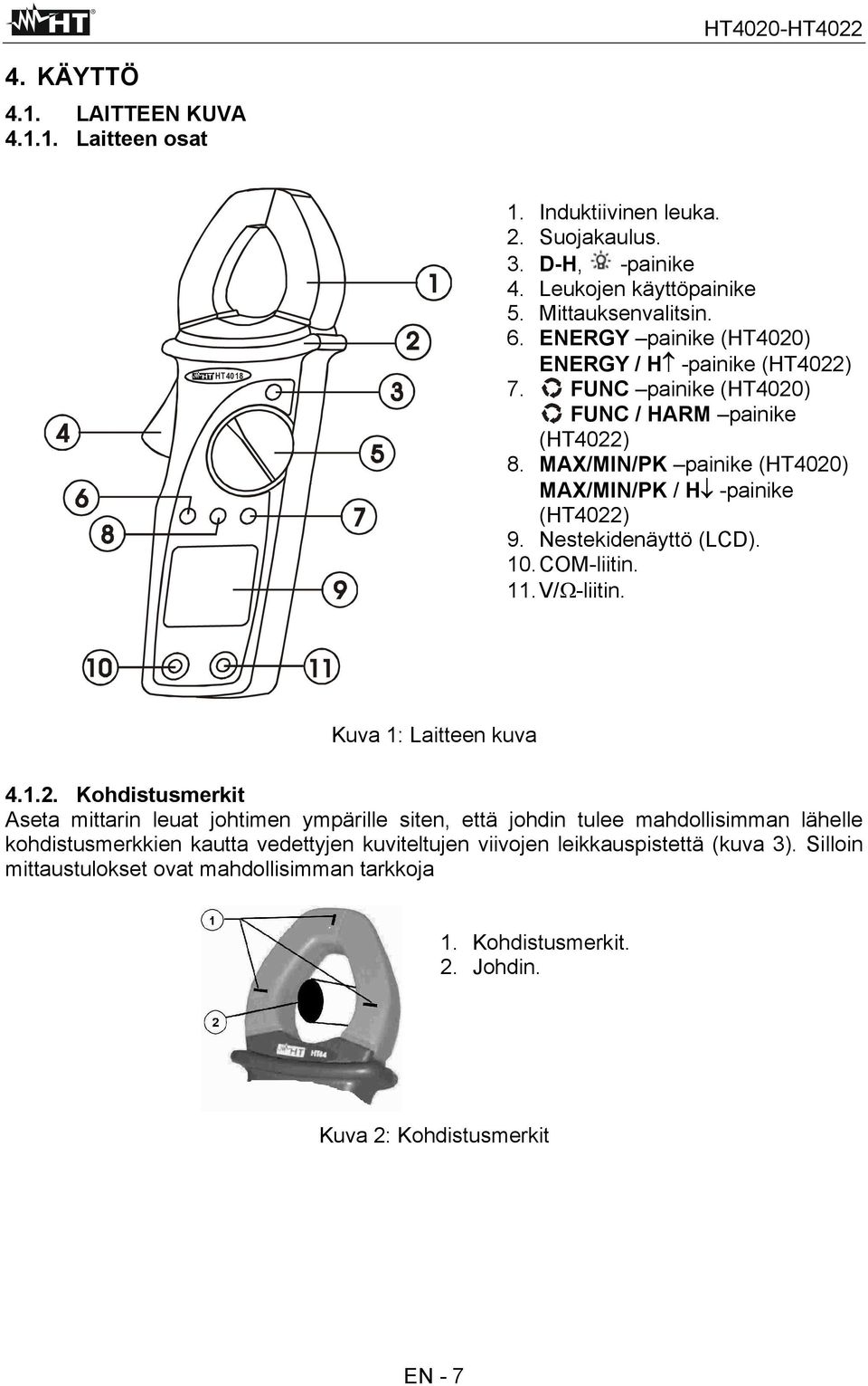 Nestekidenäyttö (LCD). 10. COM-liitin. 11. V/Ω-liitin. Kuva 1: Laitteen kuva 4.1.2.