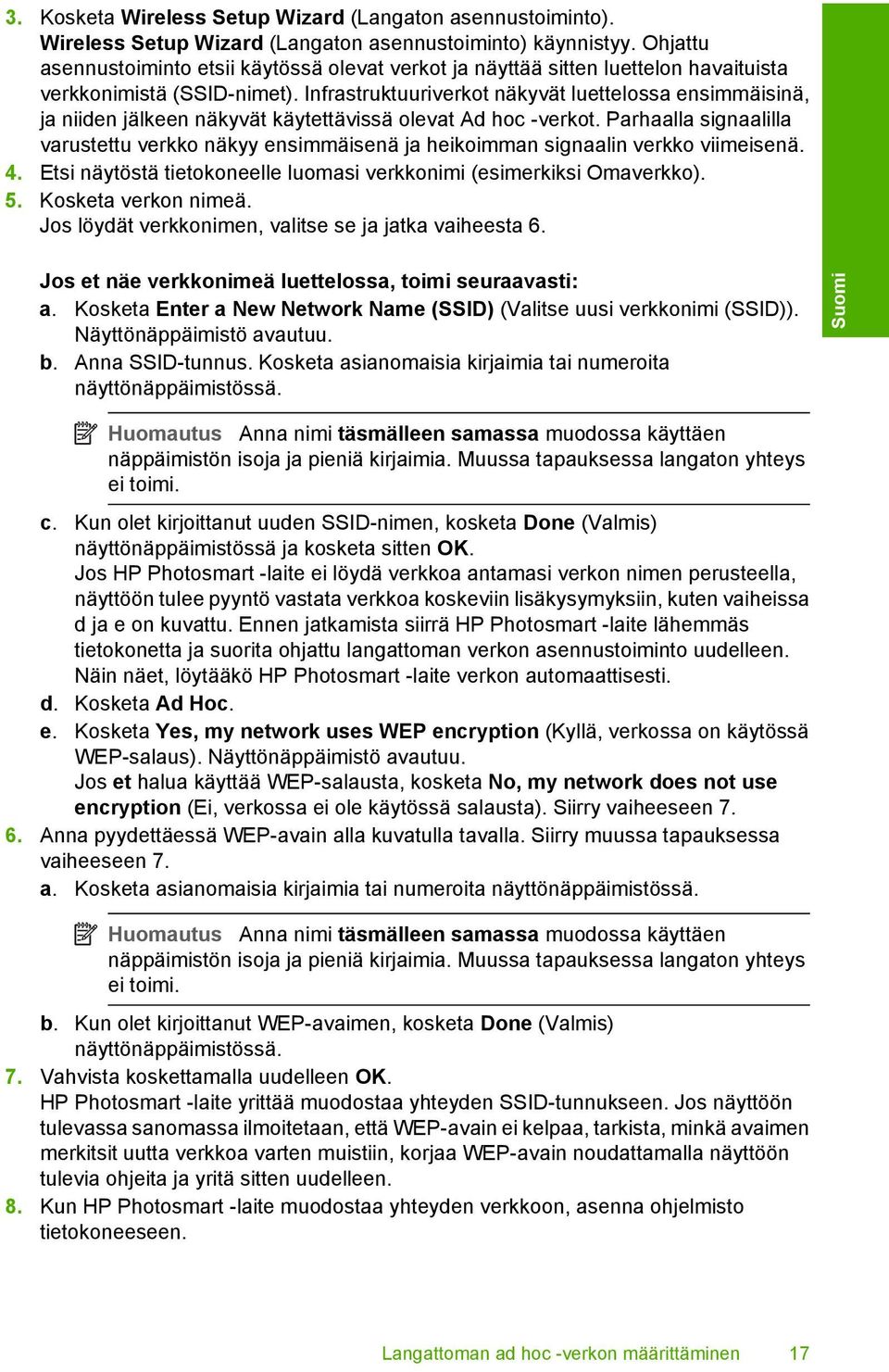 Infrastruktuuriverkot näkyvät luettelossa ensimmäisinä, ja niiden jälkeen näkyvät käytettävissä olevat Ad hoc -verkot.