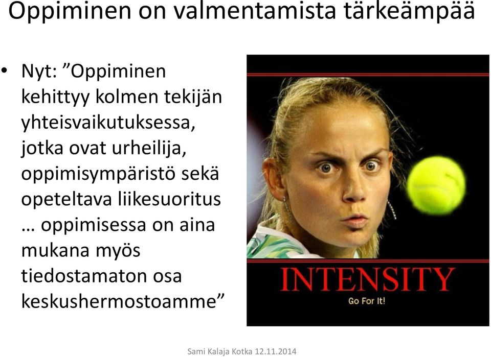 urheilija, oppimisympäristö sekä opeteltava liikesuoritus