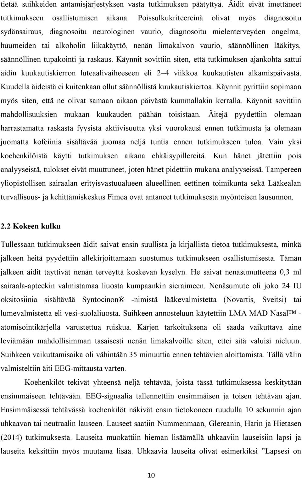 säännöllinen lääkitys, säännöllinen tupakointi ja raskaus.