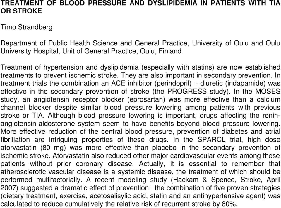 They are also important in secondary prevention.