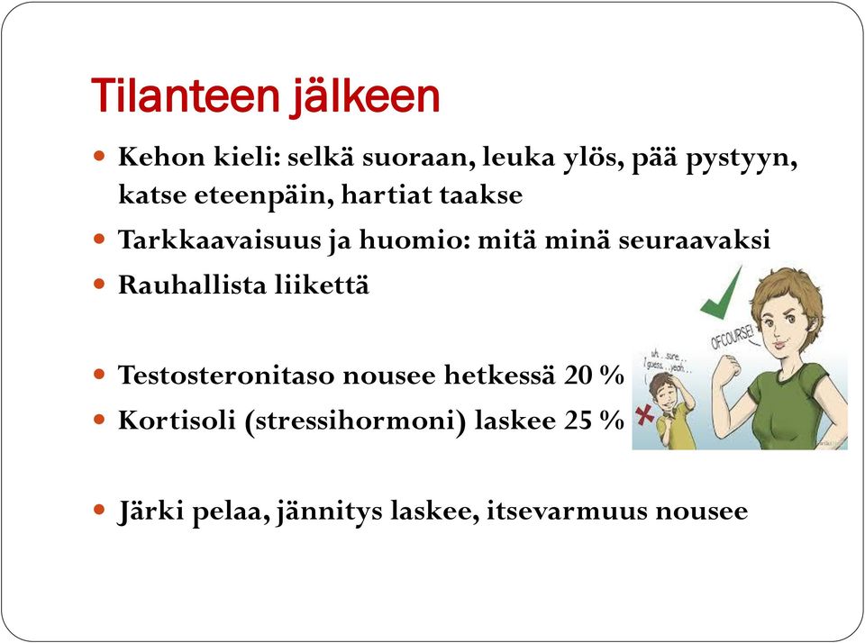 seuraavaksi Rauhallista liikettä Testosteronitaso nousee hetkessä 20 %