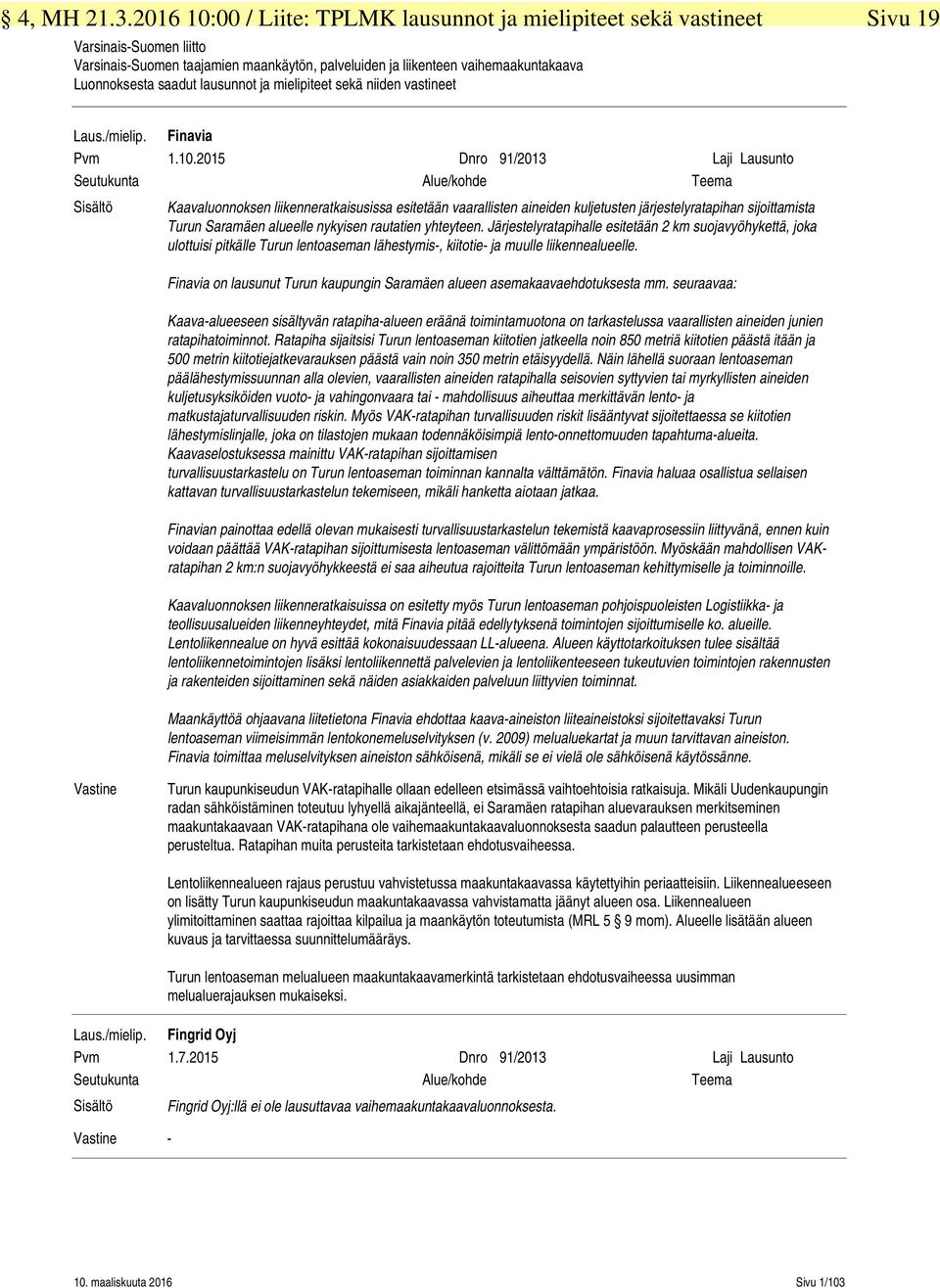 saadut lausunnot ja mielipiteet sekä niiden vastineet Laus./mielip. Finavia Pvm 1.10.