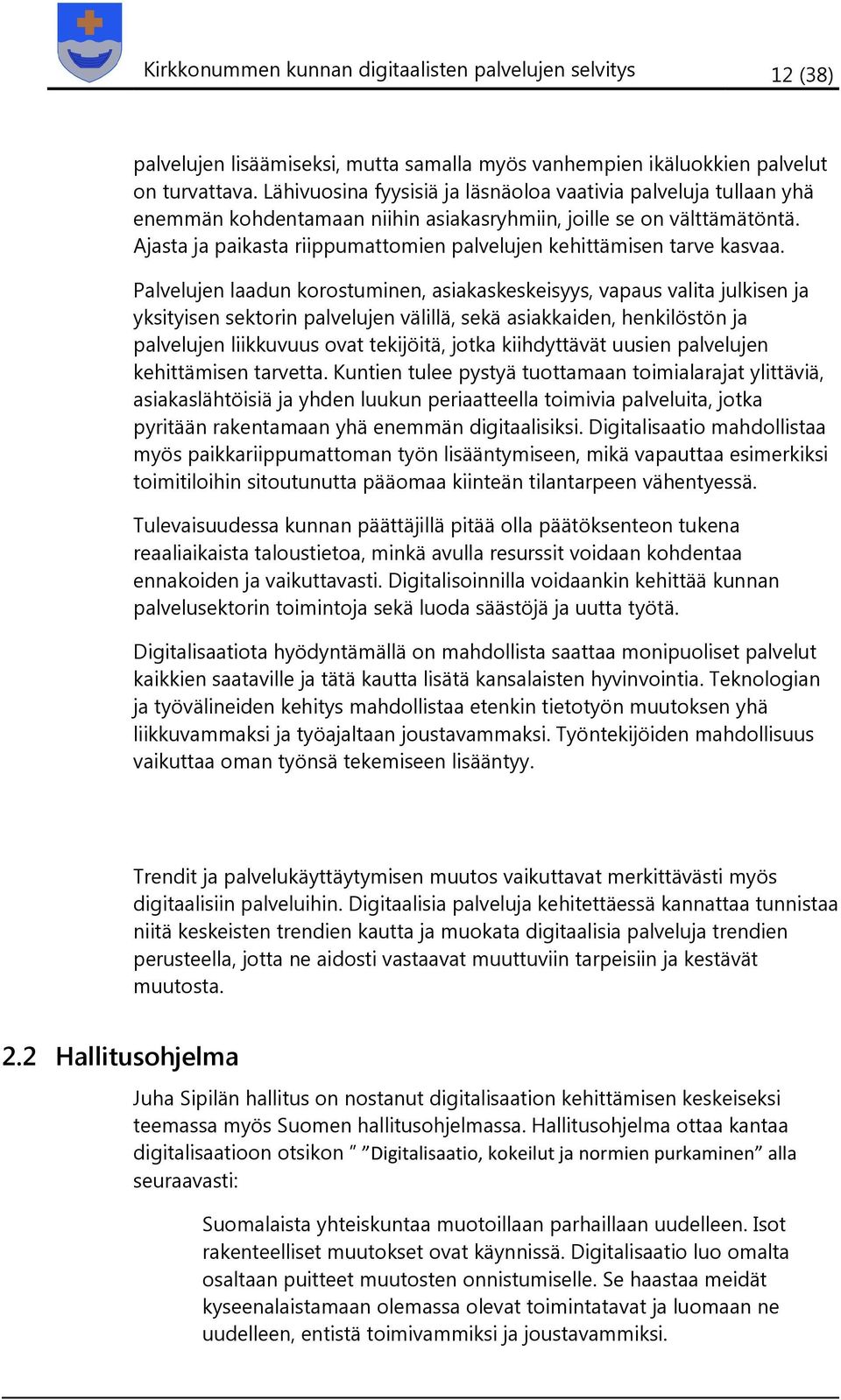Ajasta ja paikasta riippumattomien palvelujen kehittämisen tarve kasvaa.