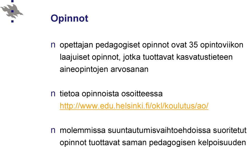 opinnoista osoitteessa http://www.edu.helsinki.