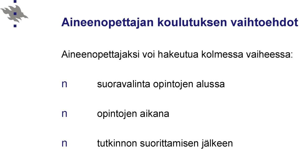 vaiheessa: suoravalinta opintojen alussa