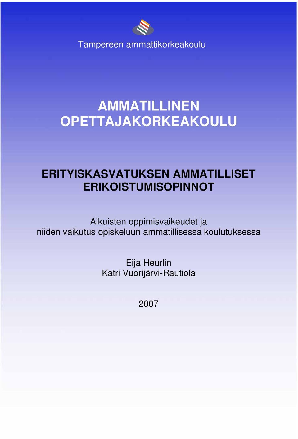 ERIKOISTUMISOPINNOT Aikuisten oppimisvaikeudet ja niiden