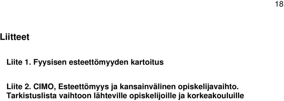 CIMO, Esteettömyys ja kansainvälinen