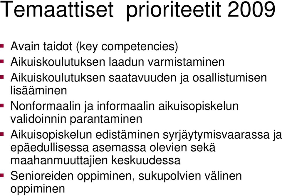 informaalin aikuisopiskelun validoinnin parantaminen Aikuisopiskelun edistäminen