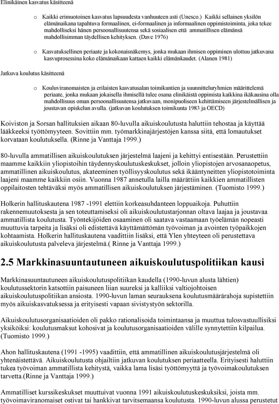 elämänsä mahdollisimman täydellisen kehityksen.