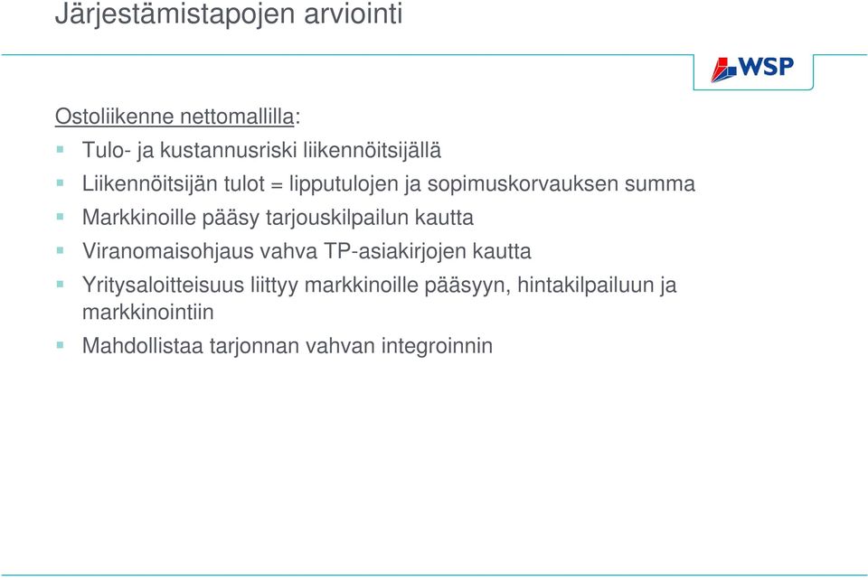 kautta Viranomaisohjaus vahva TP-asiakirjojen kautta Yritysaloitteisuus liittyy