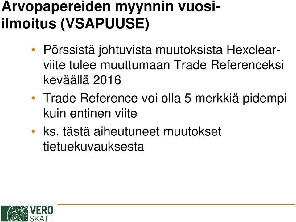 Referenceksi keväällä 2016 Trade Reference voi olla 5 merkkiä