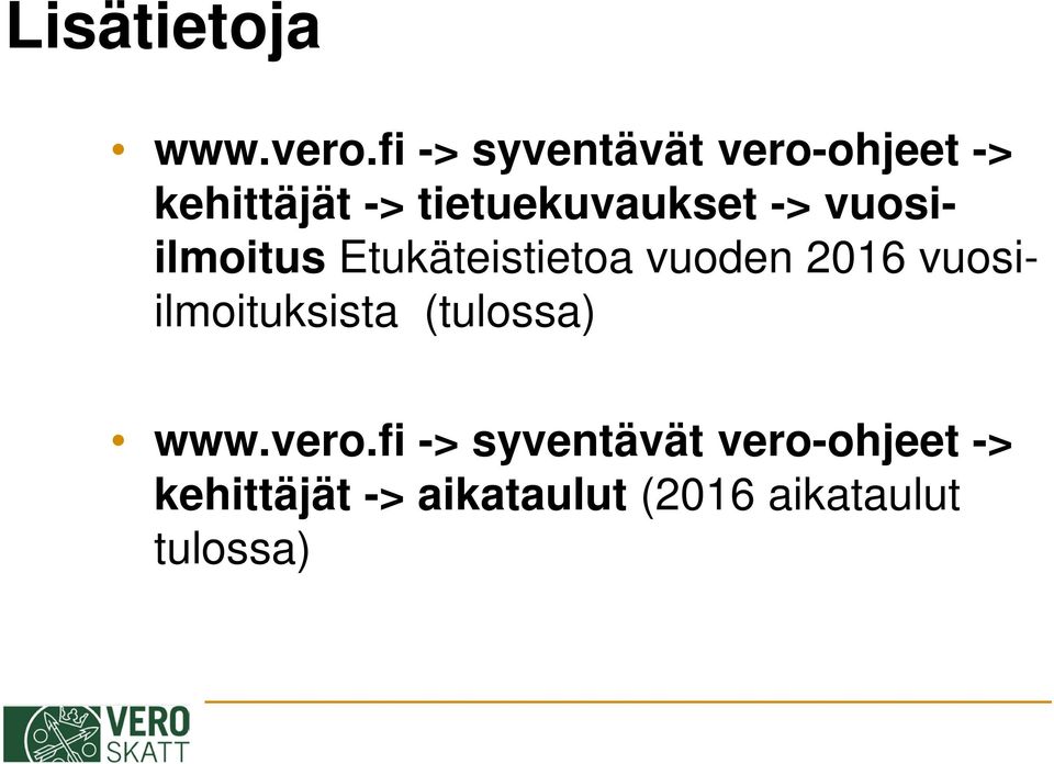 -> vuosiilmoitus Etukäteistietoa vuoden 2016