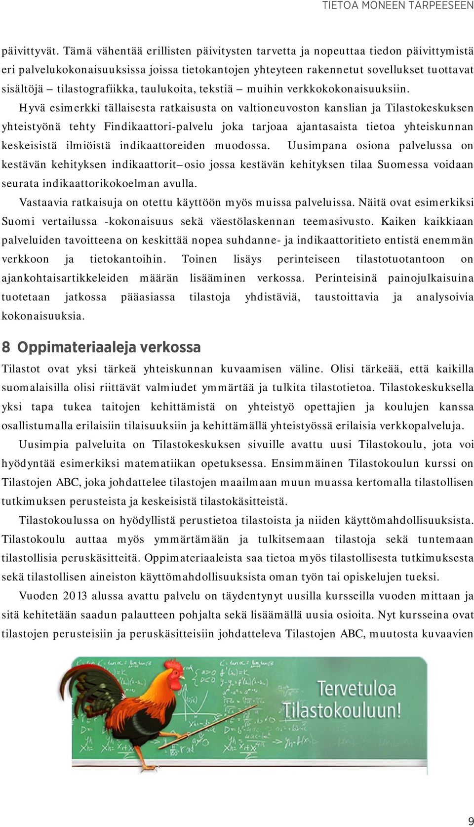 taulukoita, tekstiä muihin verkkokokonaisuuksiin.