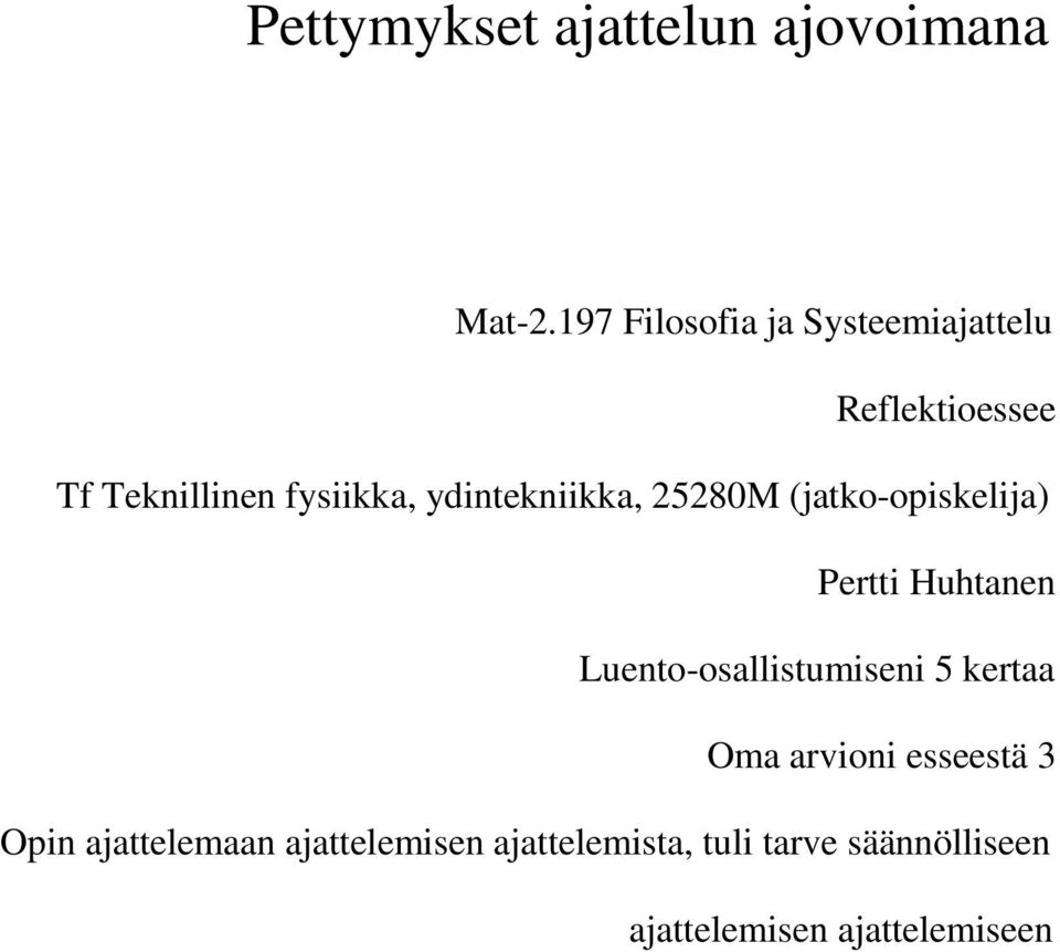 ydintekniikka, 25280M (jatko-opiskelija) Pertti Huhtanen Luento-osallistumiseni 5