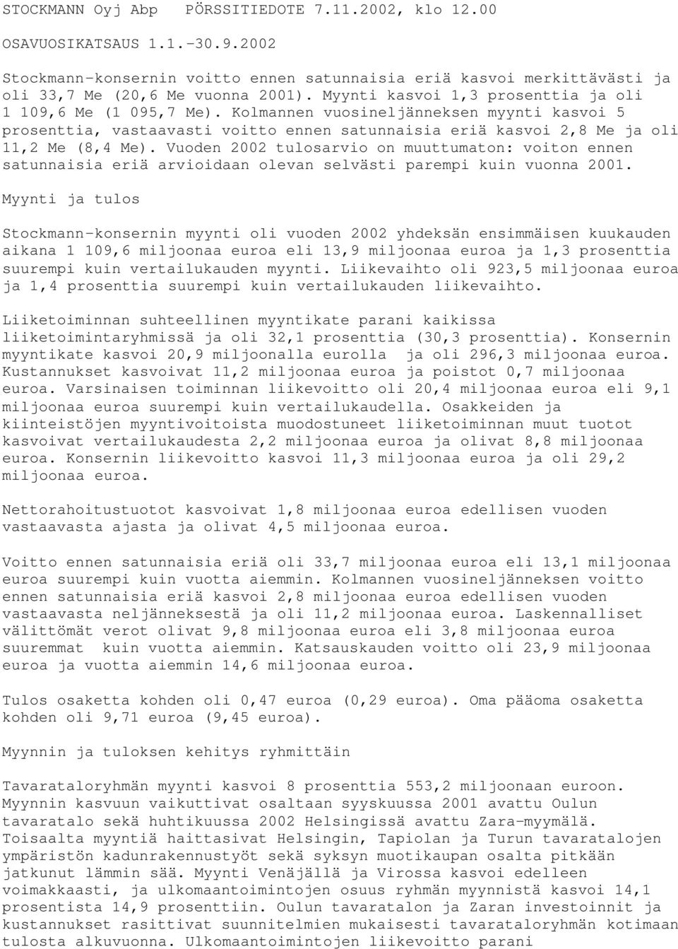Vuoden 2002 tulosarvio on muuttumaton: voiton ennen satunnaisia eriä arvioidaan olevan selvästi parempi kuin vuonna 2001.