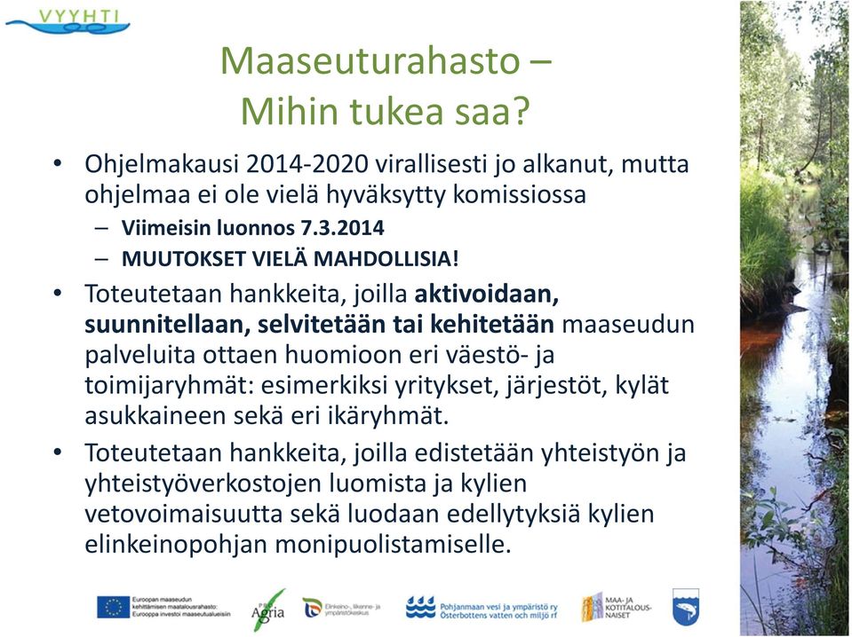 2014 MUUTOKSET VIELÄ MAHDOLLISIA!