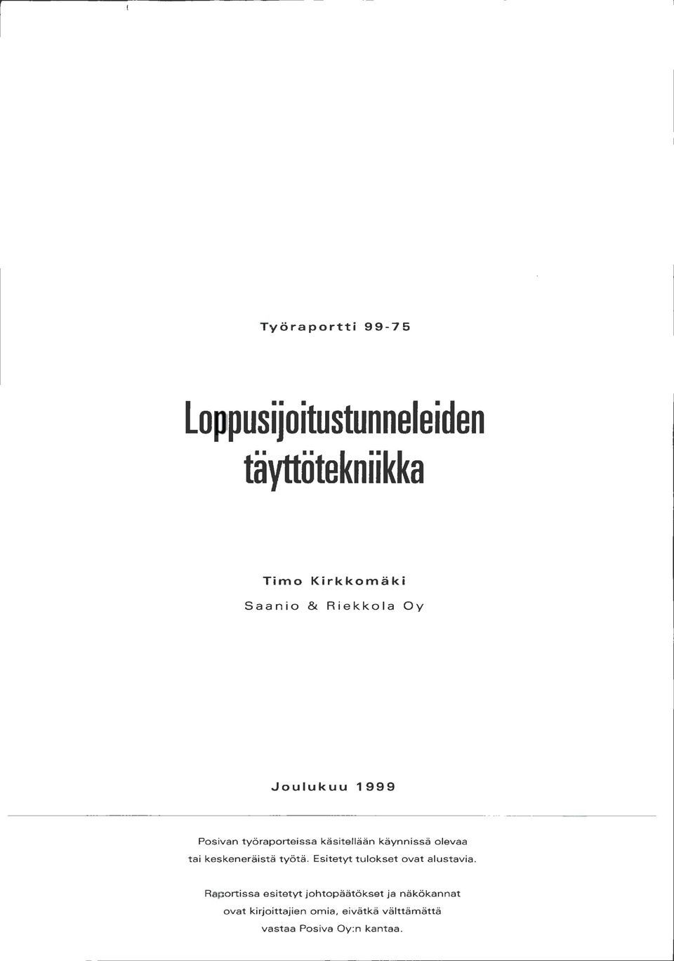 tai keskeneräistä työtä. Esitetyt tulokset ovat alustavia.